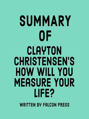 cover image of Summary of Clayton Christensen's How Will You Measure Your Life?
